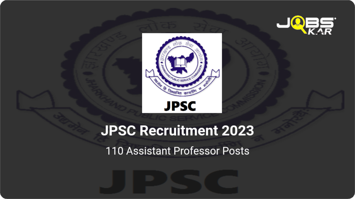 JPSC Recruitment 2023: Apply for 110 Assistant Professor Posts