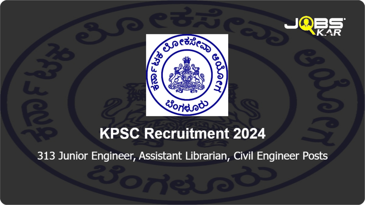 KPSC Recruitment 2024: Apply Online for 313 Junior Engineer, Assistant Librarian, Civil Engineer Posts