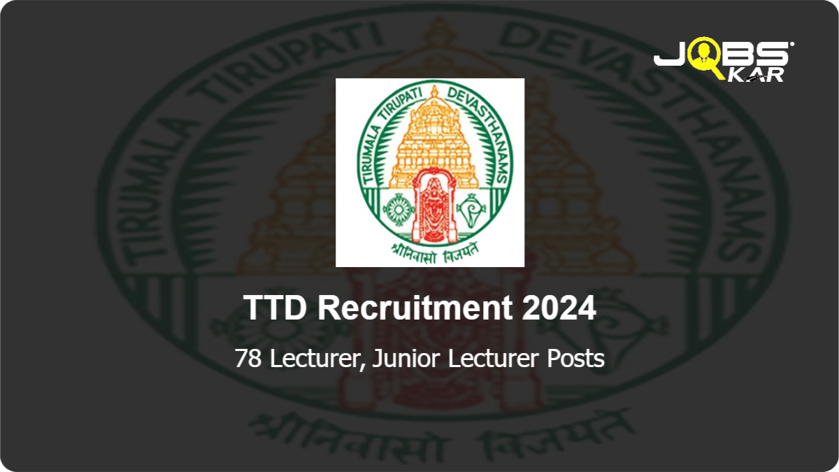 TTD Recruitment 2024: Apply Online for 78 Lecturer, Junior Lecturer Posts