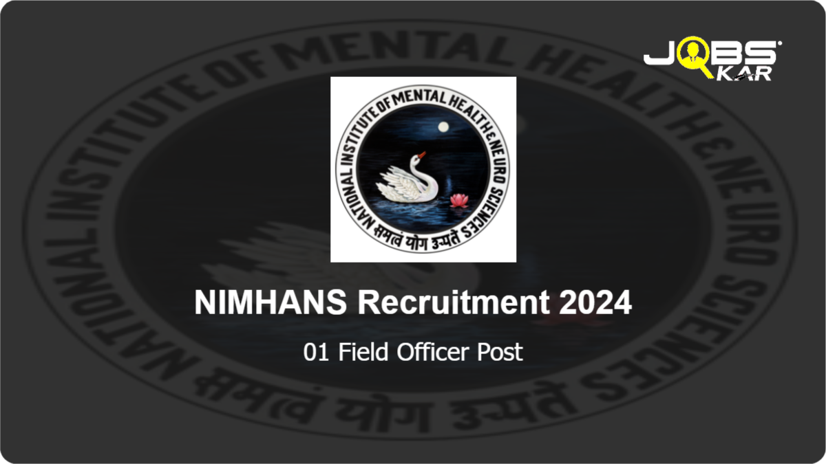 NIMHANS Recruitment 2024: Apply for Field Officer Post