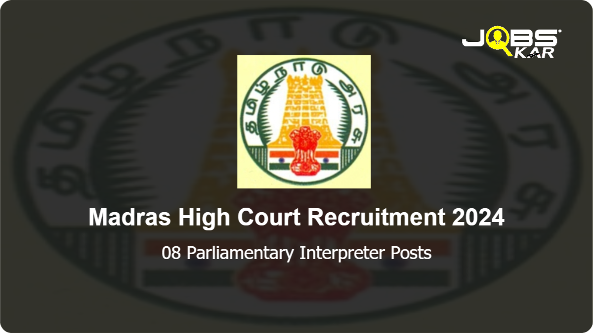 Madras High Court Recruitment 2024: Apply Online for 08 Parliamentary Interpreter Posts
