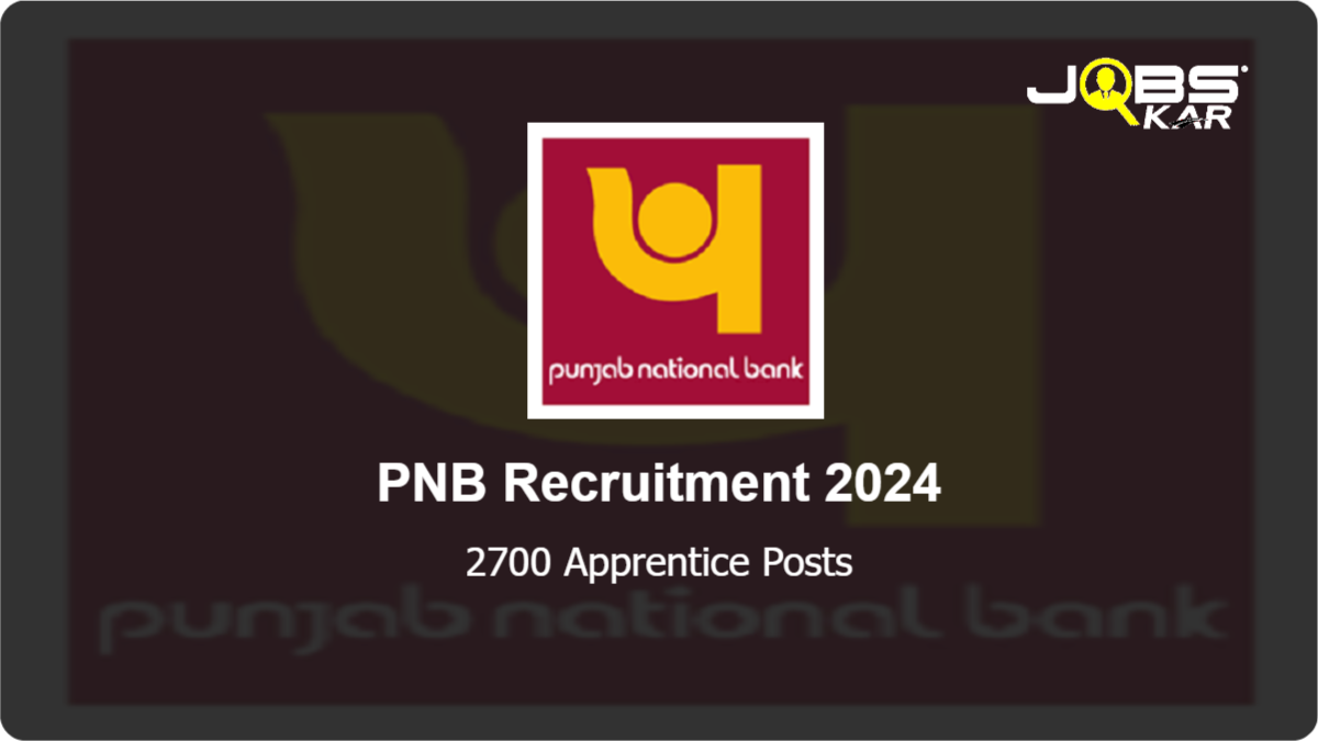 PNB Recruitment 2024: Apply Online for 2700 Apprentice Posts