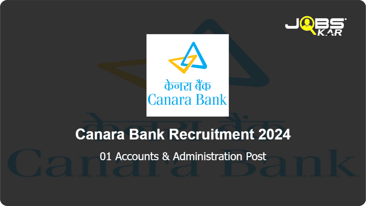 Canara Bank Recruitment 2024: Apply for Accounts & Administration Post