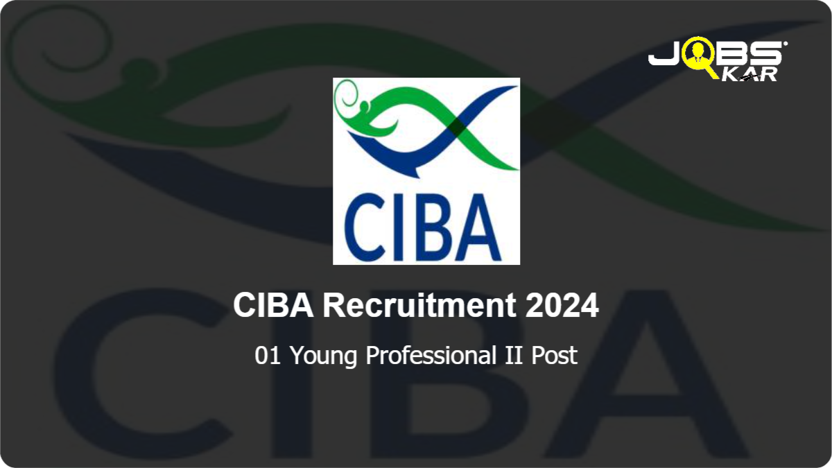 CIBA Recruitment 2024: Apply Online for Young Professional II Post