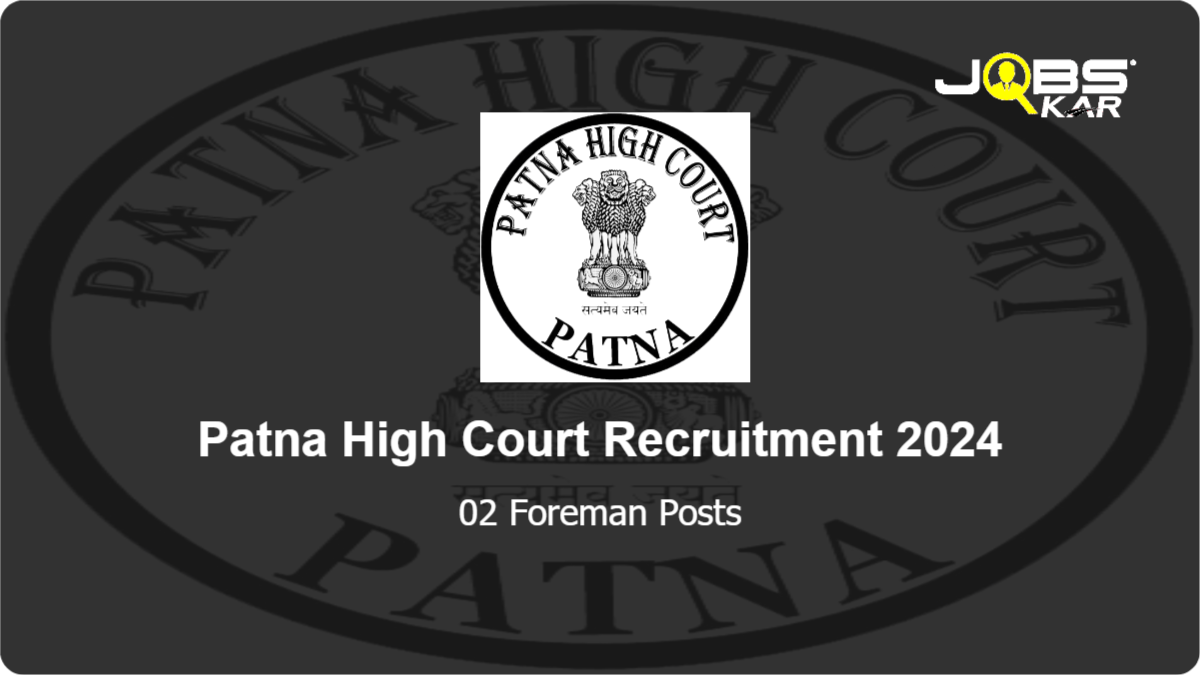 Patna High Court Recruitment 2024: Apply Online for Foreman Posts