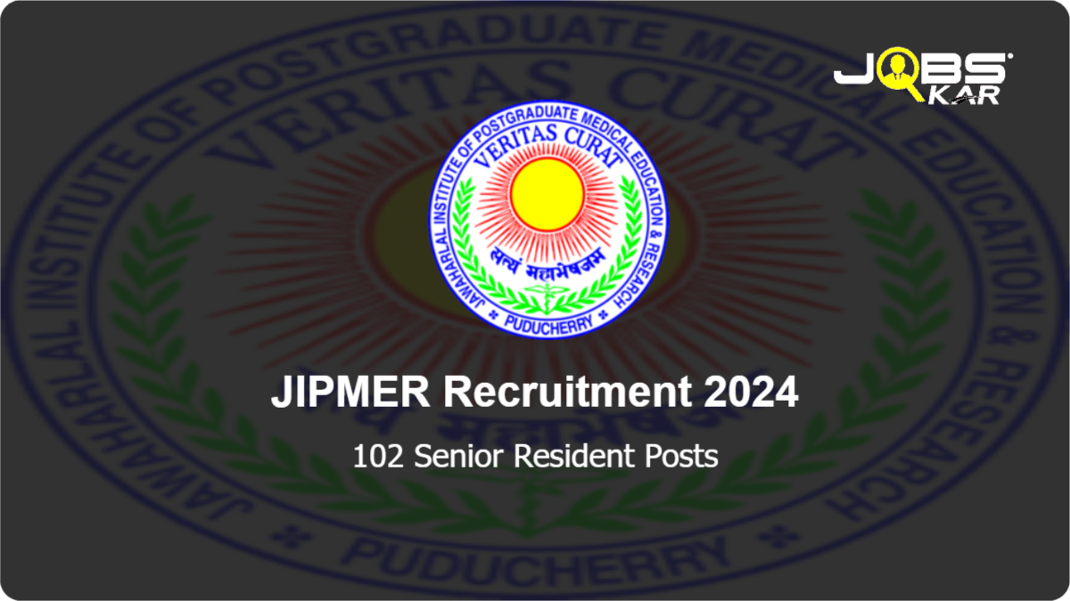 JIPMER Recruitment 2024: Apply Online for 102 Senior Resident Posts