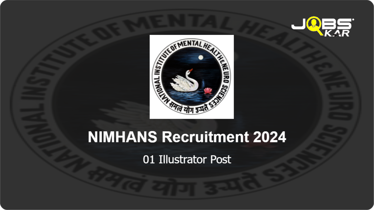 NIMHANS Recruitment 2024: Apply for Illustrator Post