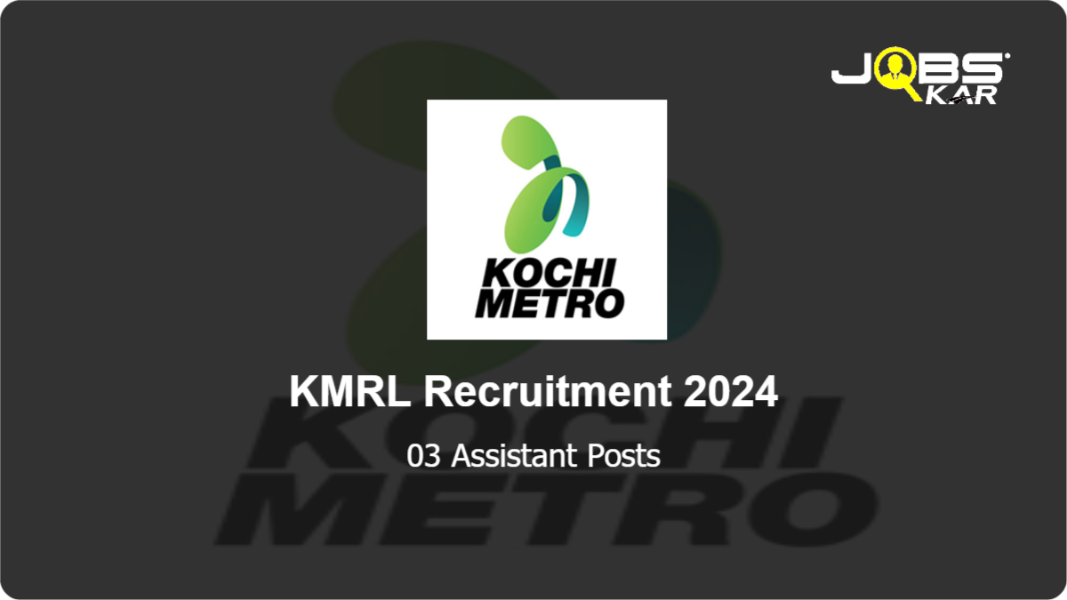 KMRL Recruitment 2024: Apply Online for Assistant Posts