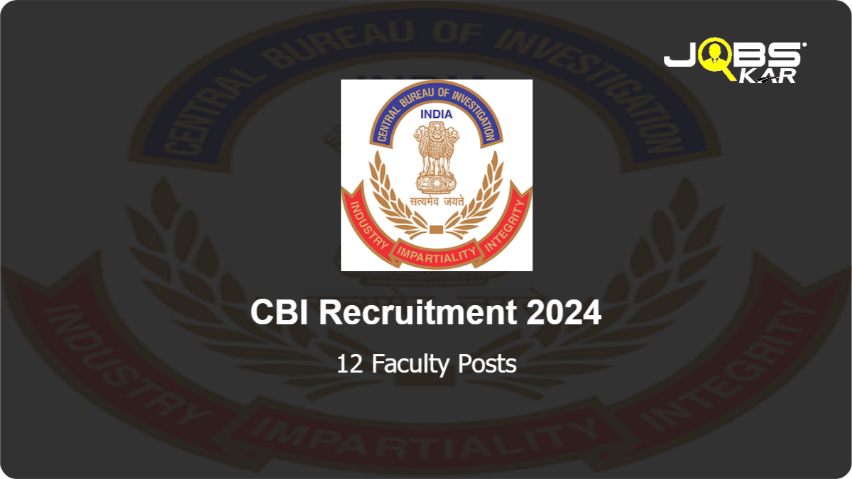 CBI Recruitment 2024: Apply for 12 Faculty Posts