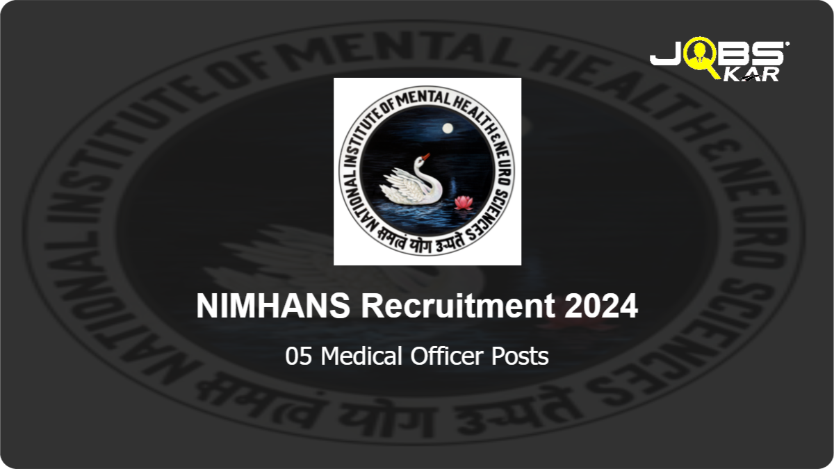 NIMHANS Recruitment 2024: Apply for 05 Medical Officer Posts