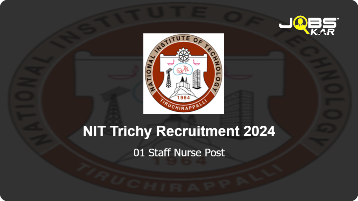 NIT Trichy Recruitment 2024: Apply Online for Staff Nurse Post