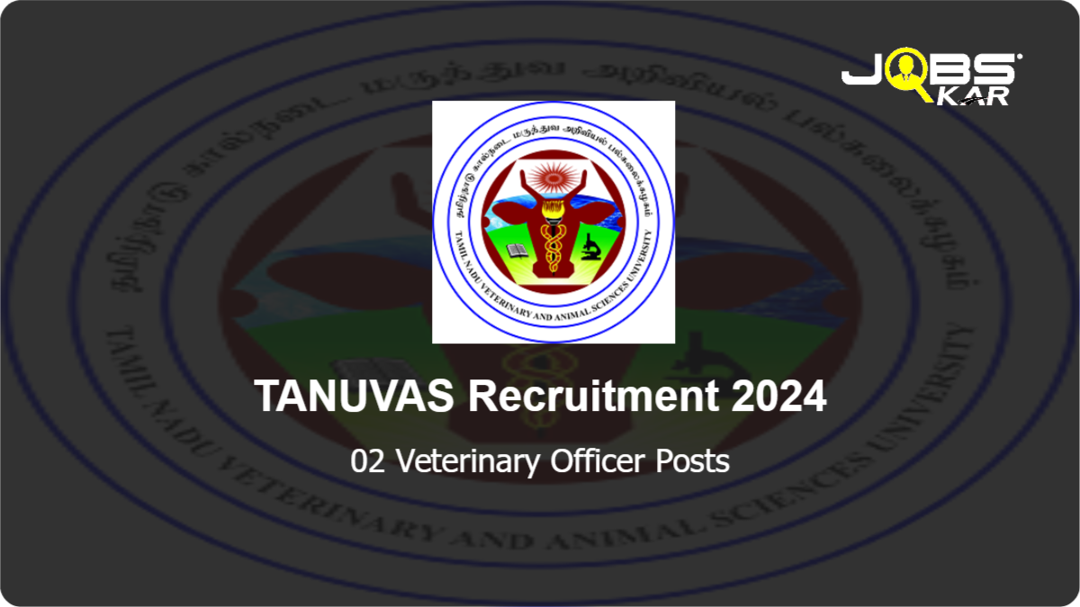 TANUVAS Recruitment 2024: Walk in for Veterinary Officer Posts