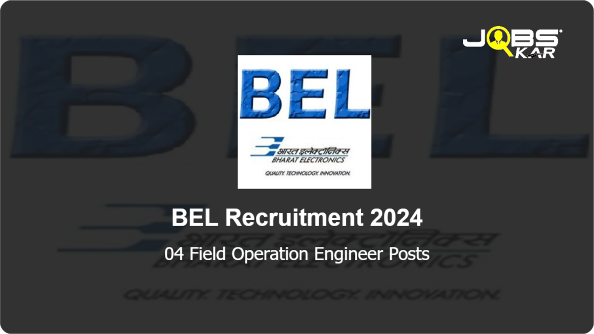 BEL Recruitment 2024: Apply Online for Field Operation Engineer Posts