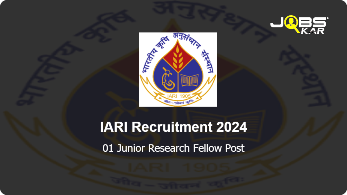 IARI Recruitment 2024: Walk in for Junior Research Fellow Post