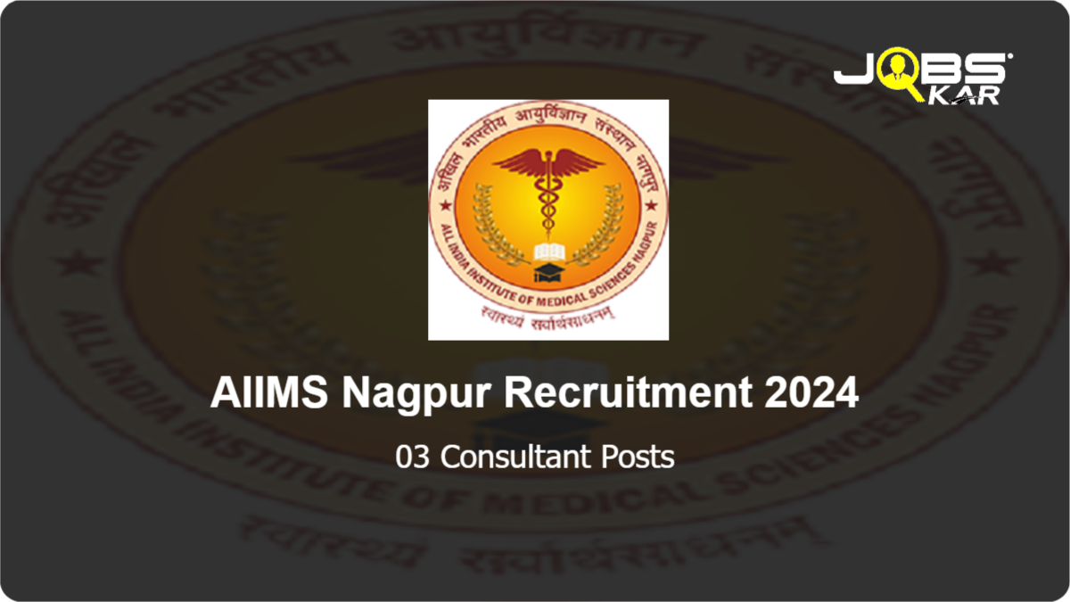 AIIMS Nagpur Recruitment 2024: Apply for Consultant Posts