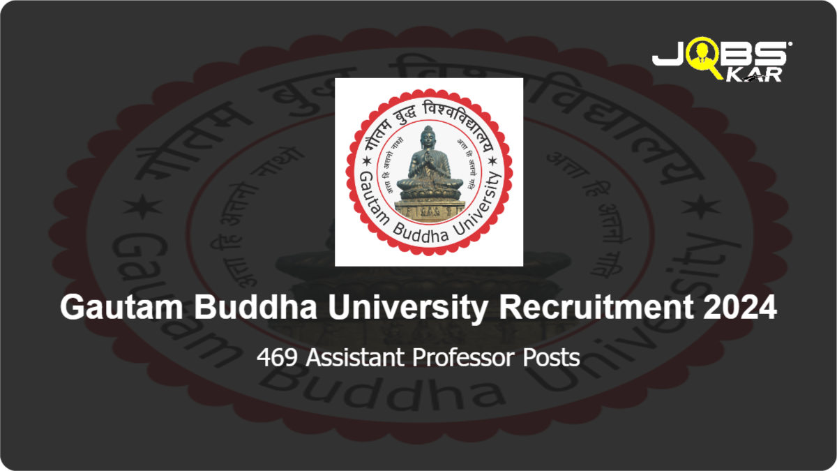 Gautam Buddha University Recruitment 2024: Apply for 469 Assistant Professor Posts