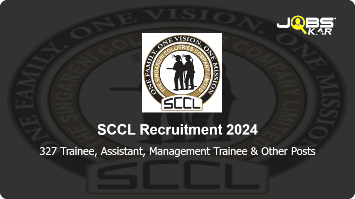 SCCL Recruitment 2024: Apply Online for 327 Trainee, Assistant, Management Trainee, Electrician Posts
