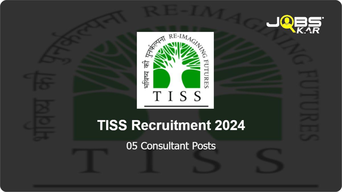 TISS Recruitment 2024: Apply Online for 05 Consultant Posts