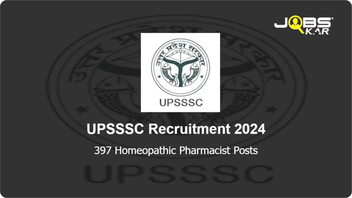 UPSSSC Recruitment 2024: Apply Online for 397 Homeopathic Pharmacist Posts