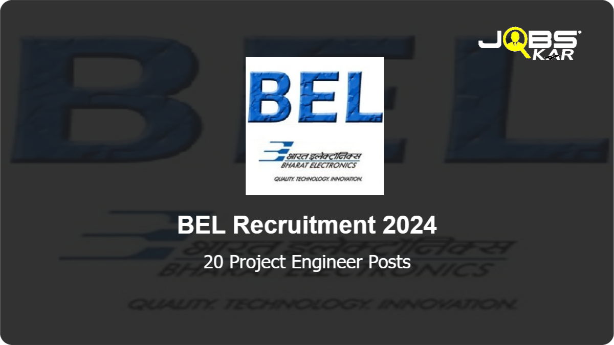 BEL Recruitment 2024: Apply for 20 Project Engineer Posts