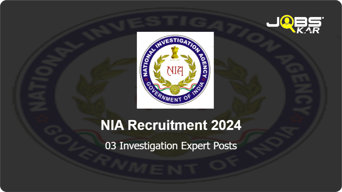 NIA Recruitment 2024: Walk in for Investigation Expert Posts