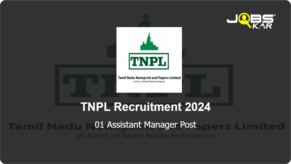 TNPL Recruitment 2024: Apply for Assistant Manager Post