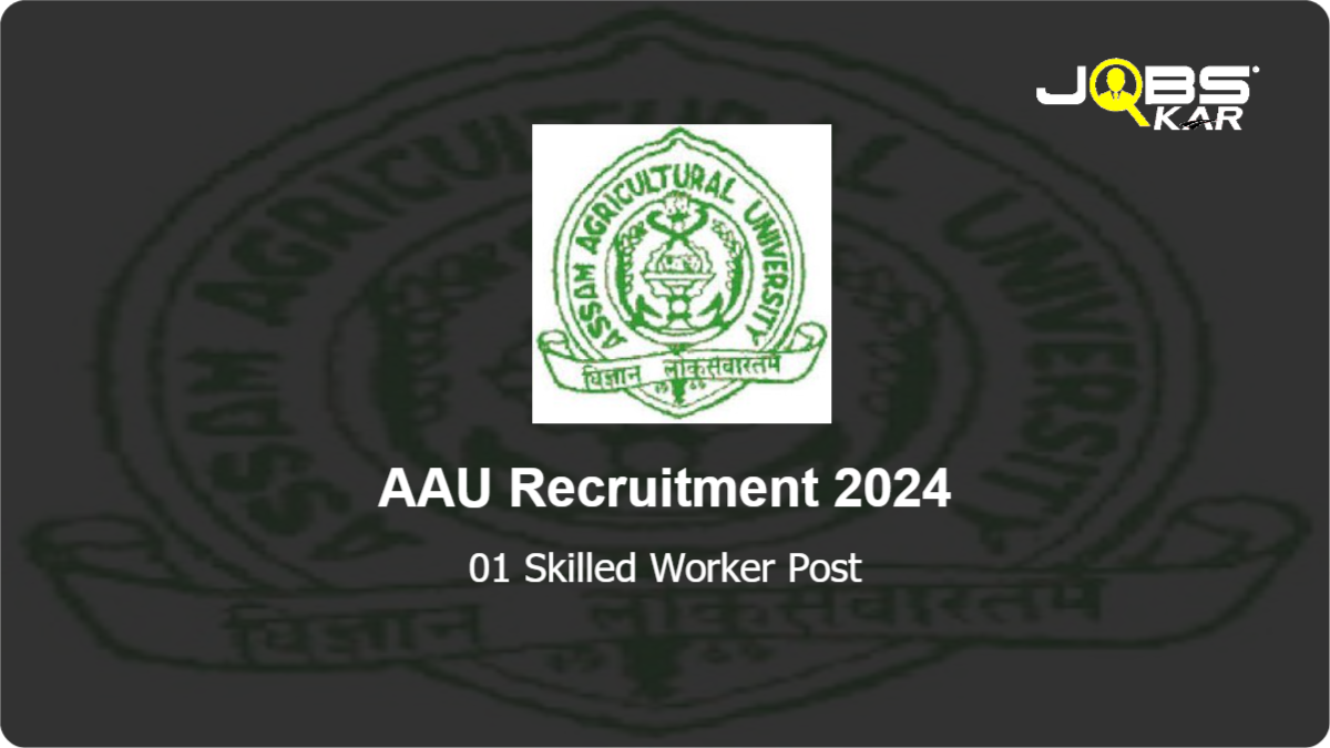 AAU Recruitment 2024: Apply Online for Skilled Worker Post