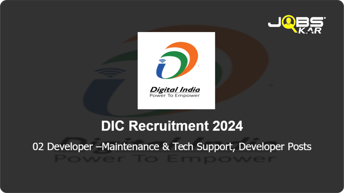 DIC Recruitment 2024: Apply Online for Developer –Maintenance & Tech Support, Developer Posts