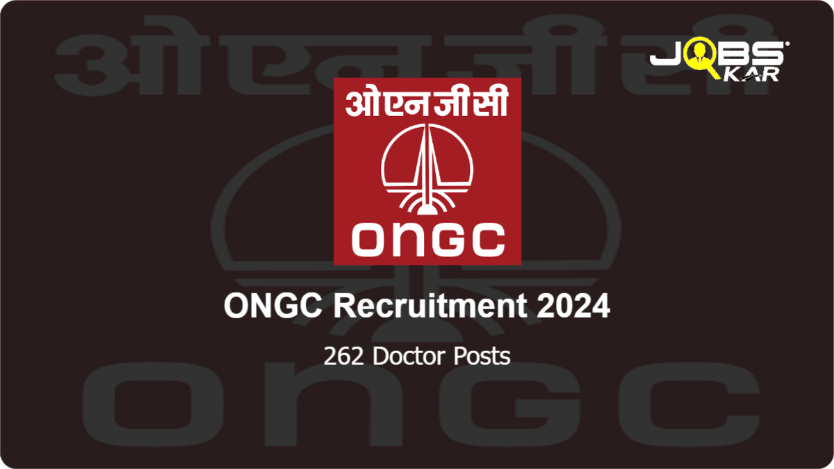 ONGC Recruitment 2024: Apply Online for 262 Doctor Posts