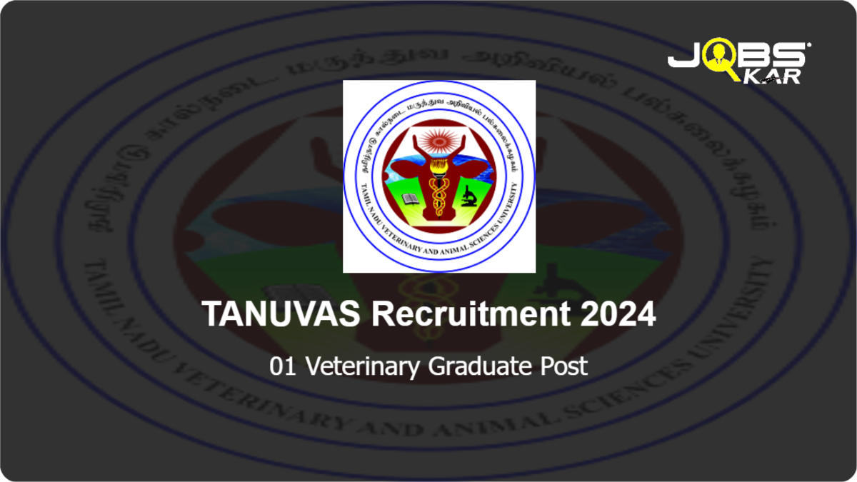 TANUVAS Recruitment 2024: Apply Online for Veterinary Graduate Post