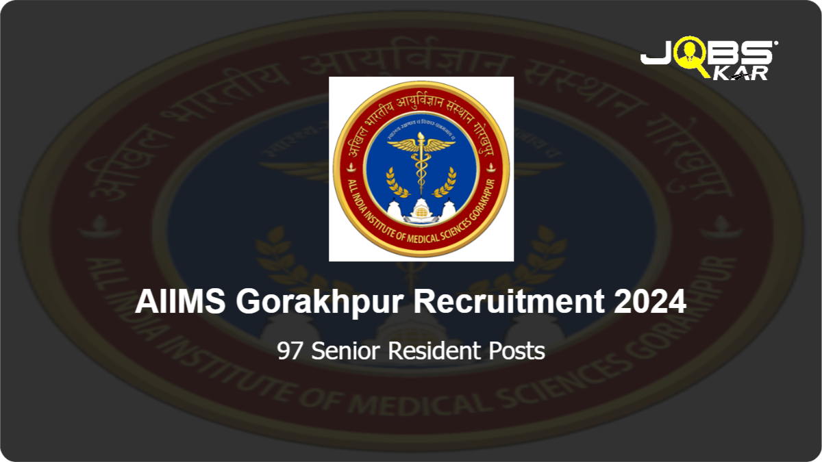 AIIMS Gorakhpur Recruitment 2024: Apply Online for 97 Senior Resident Posts
