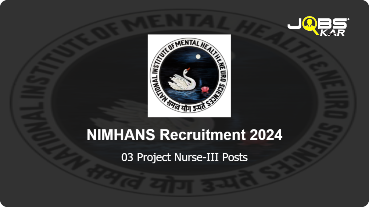 NIMHANS Recruitment 2024: Apply Online for Project Nurse-III Posts
