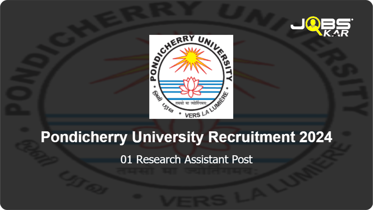 Pondicherry University Recruitment 2024: Apply Online for Research Assistant Post