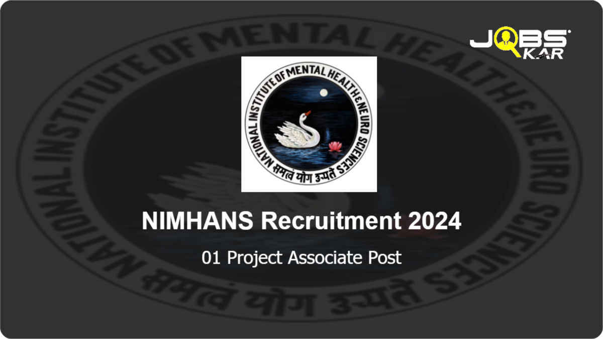 NIMHANS Recruitment 2024: Walk in for Project Associate Post