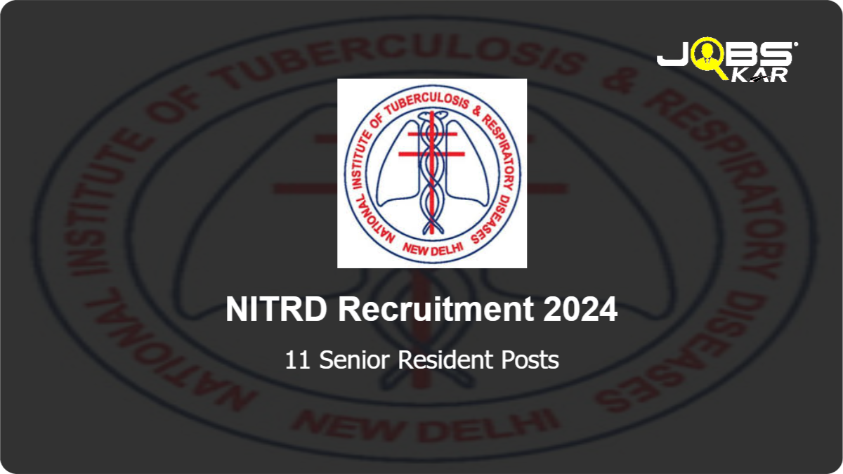 NITRD Recruitment 2024: Apply for 11 Senior Resident Posts