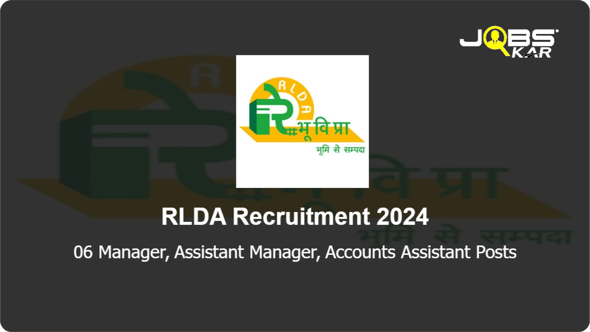RLDA Recruitment 2024: Apply for 06 Manager, Assistant Manager, Accounts Assistant Posts