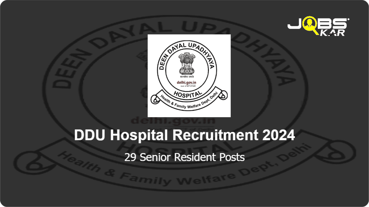 DDU Hospital Recruitment 2024: Walk in for 29 Senior Resident Posts