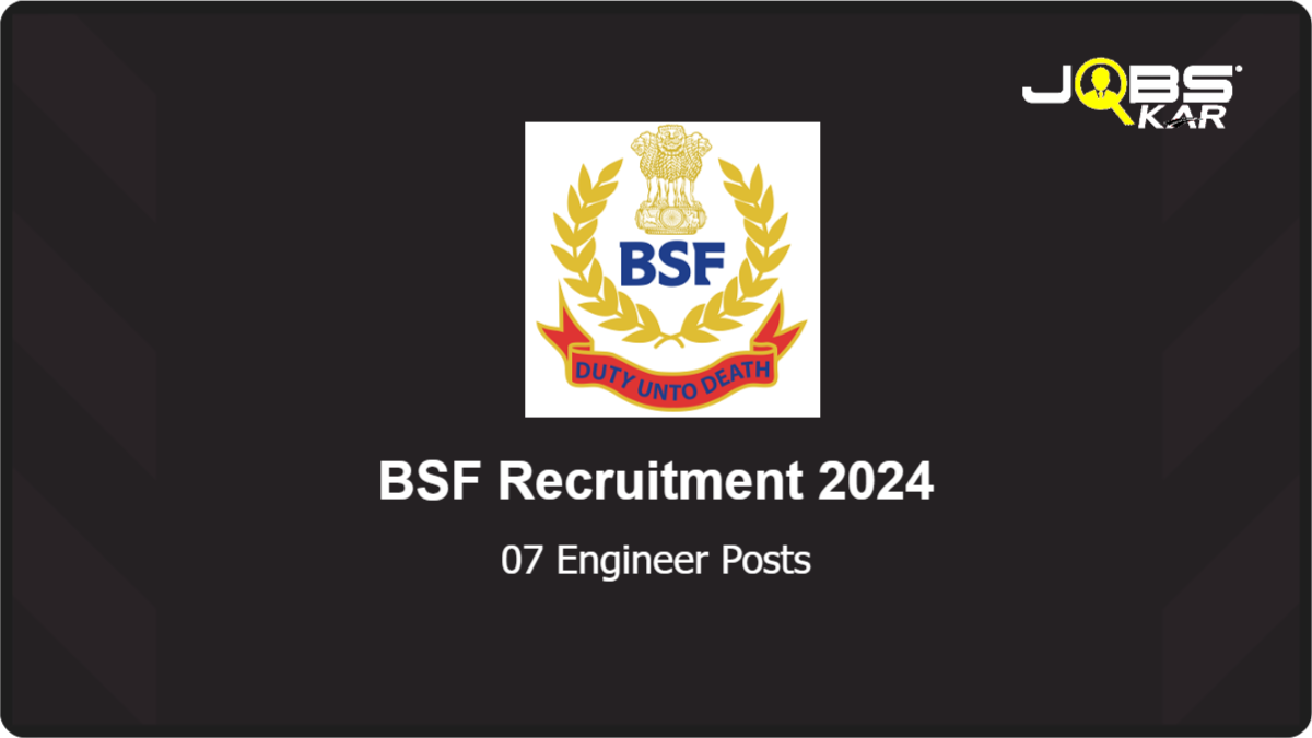 BSF Recruitment 2024: Apply Online for 07 Aircraft Maintenance Engineer Posts