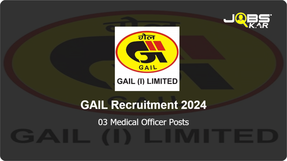 GAIL Recruitment 2024: Apply for Medical Officer Posts