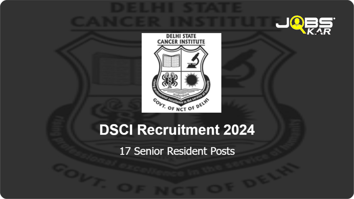 DSCI Recruitment 2024: Walk in for 17 Senior Resident Posts
