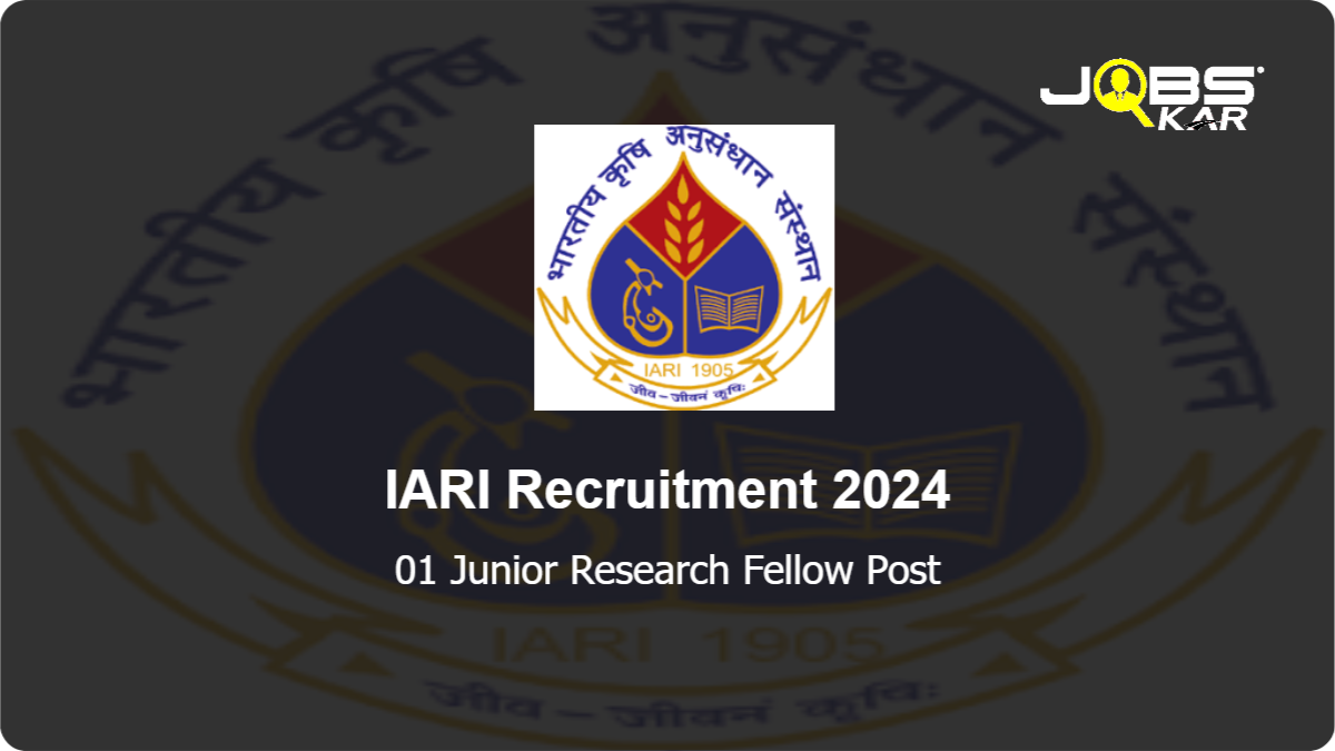 IARI Recruitment 2024: Apply Online for Junior Research Fellow Post